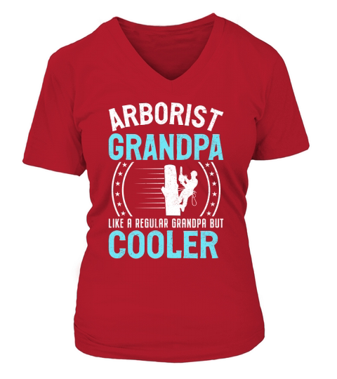 Arborist Grandpa Like A Regular Grandpa But Cooler (7) V-neck T-Shirt Woman