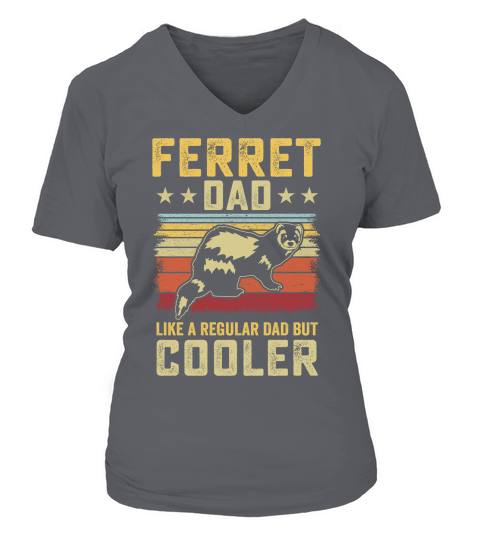Ferret dad like a regular dad but cooler (8) V-neck T-Shirt Woman