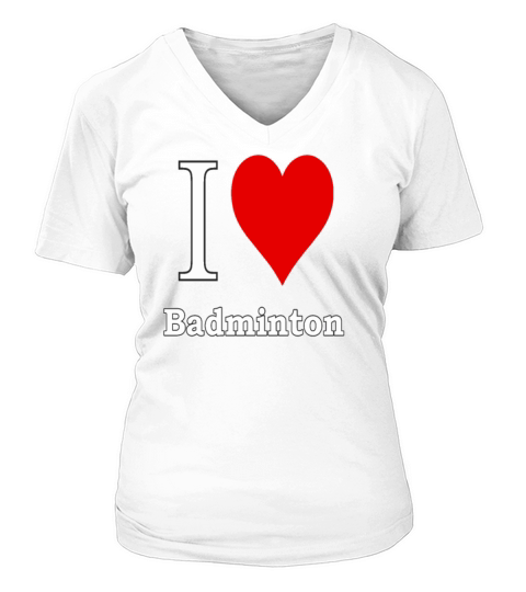 I love Badminton - I love sports V-neck T-Shirt Woman