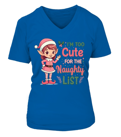 Im too cute for the naughty list V-neck T-Shirt Woman