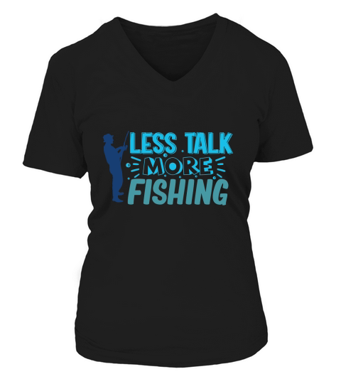 Less talk more fishing V-neck T-Shirt Woman