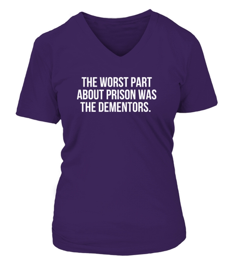 The worst part about prison was the dementors V-neck T-Shirt Woman