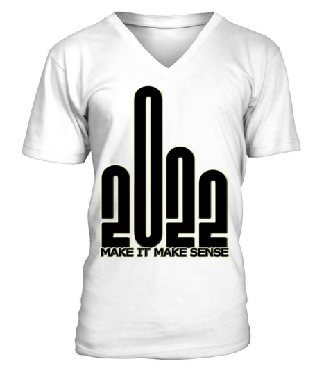 2022 MAKE IT MAKE SENSE V-Neck T-shirt