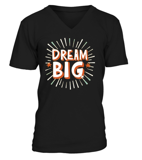Dream big V-Neck T-shirt