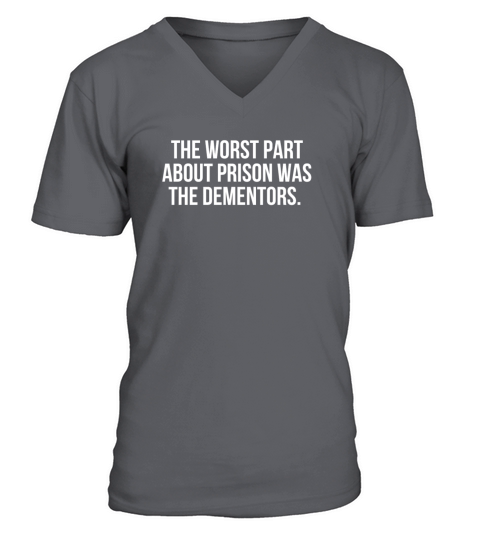 The worst part about prison was the dementors V-Neck T-shirt