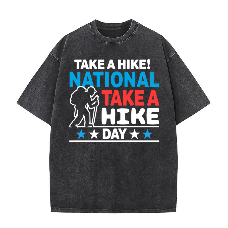 take a hike! national take a hike day 2 Washed T-Shirt