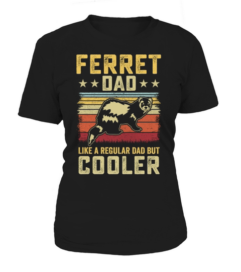 Ferret dad like a regular dad but cooler (8) Women's T-Shirt