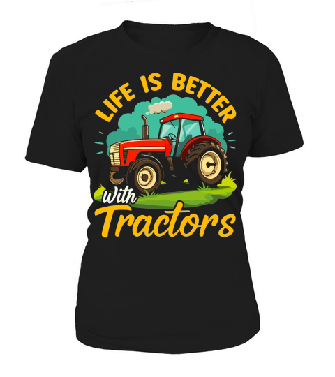 Life Is Better Tractor Women's T-Shirt