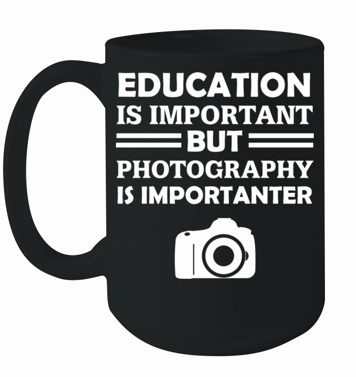 Education Is Important But Photography Is Importan Ceramic Mug