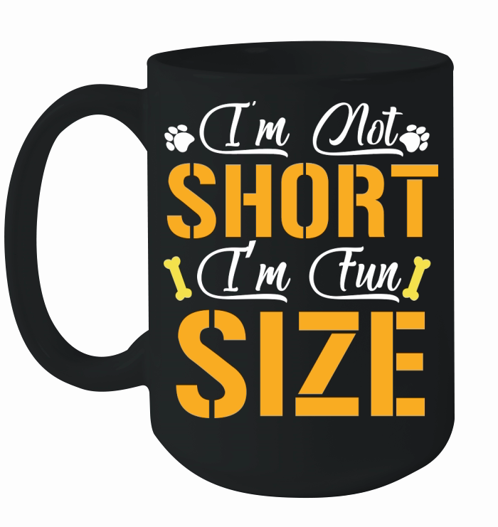 Im Not Short I’m Fun Size Ceramic Mug