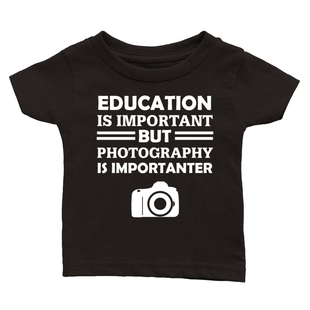 Education Is Important But Photography Is Importan Classic Baby Crewneck T-shirt