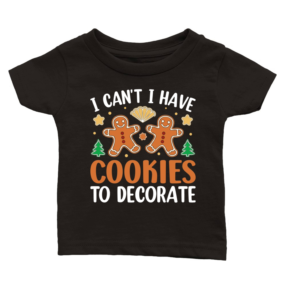 I Cant I Have Cookies To Decorate Classic Baby Crewneck T-shirt