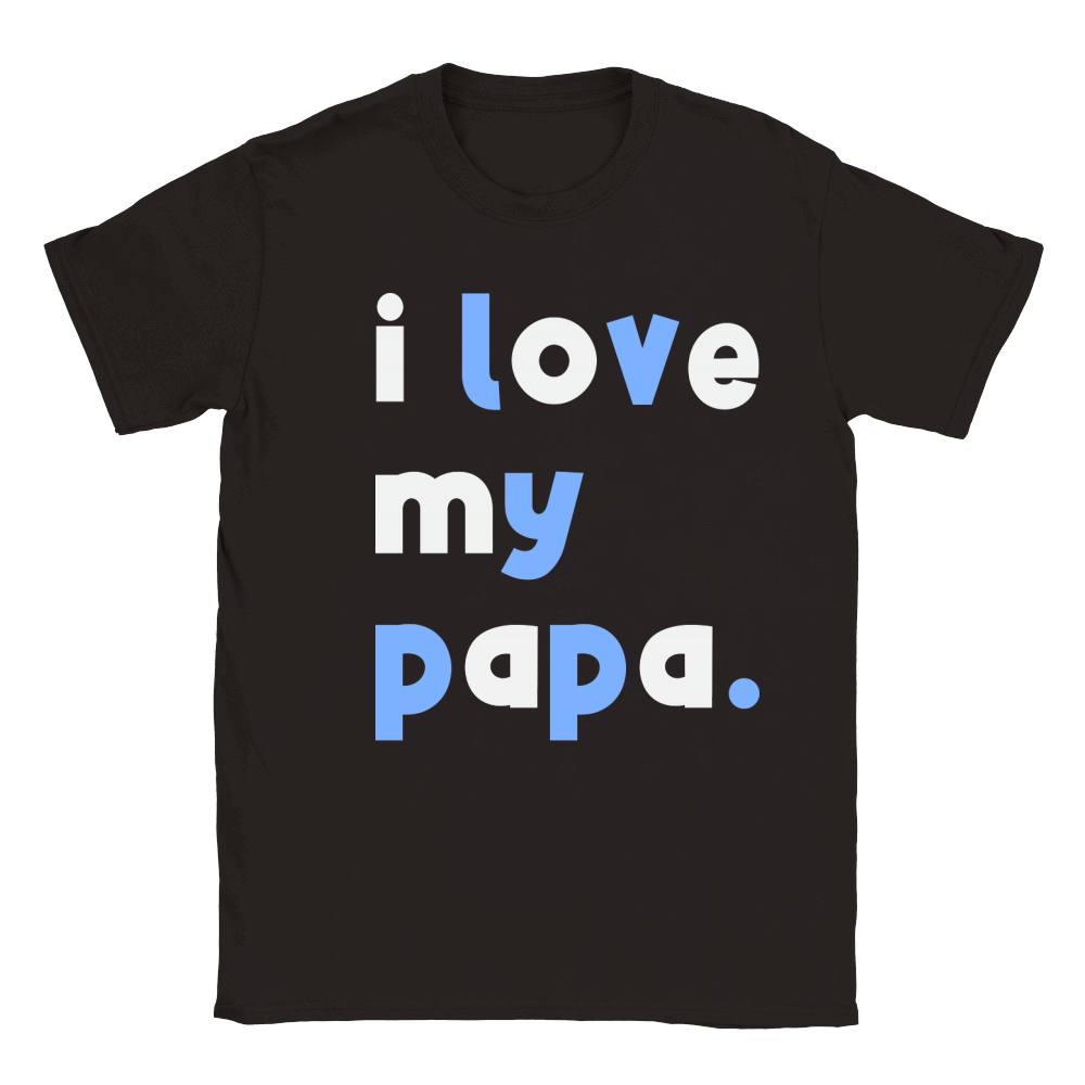 I Love My Papa Funny Fathers Day Classic Kids Crewneck T-shirt