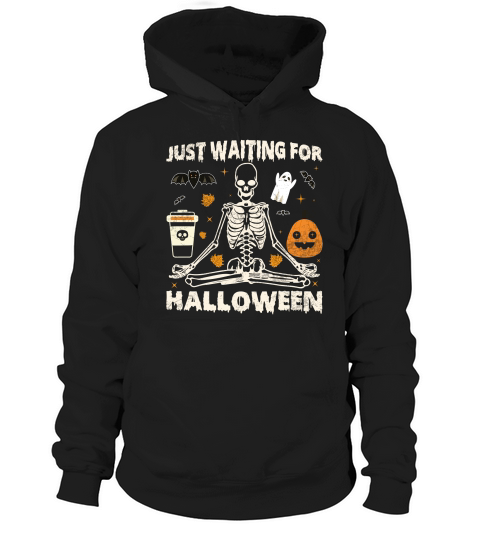 Just waiting For Halloween Skeleton Hoodie Unisex