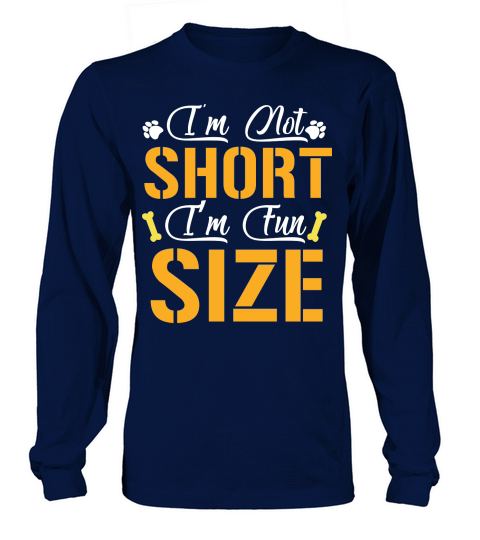 Im Not Short I’m Fun Size Long sleeved Unisex