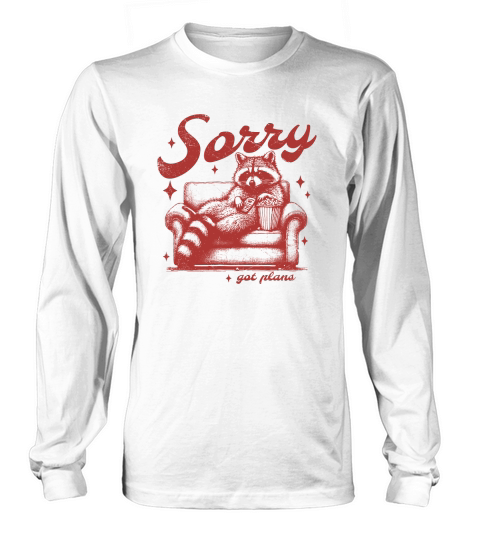 Sorry Got Plans Raccoon Sofa Popcorn D Red GR Long sleeved Unisex