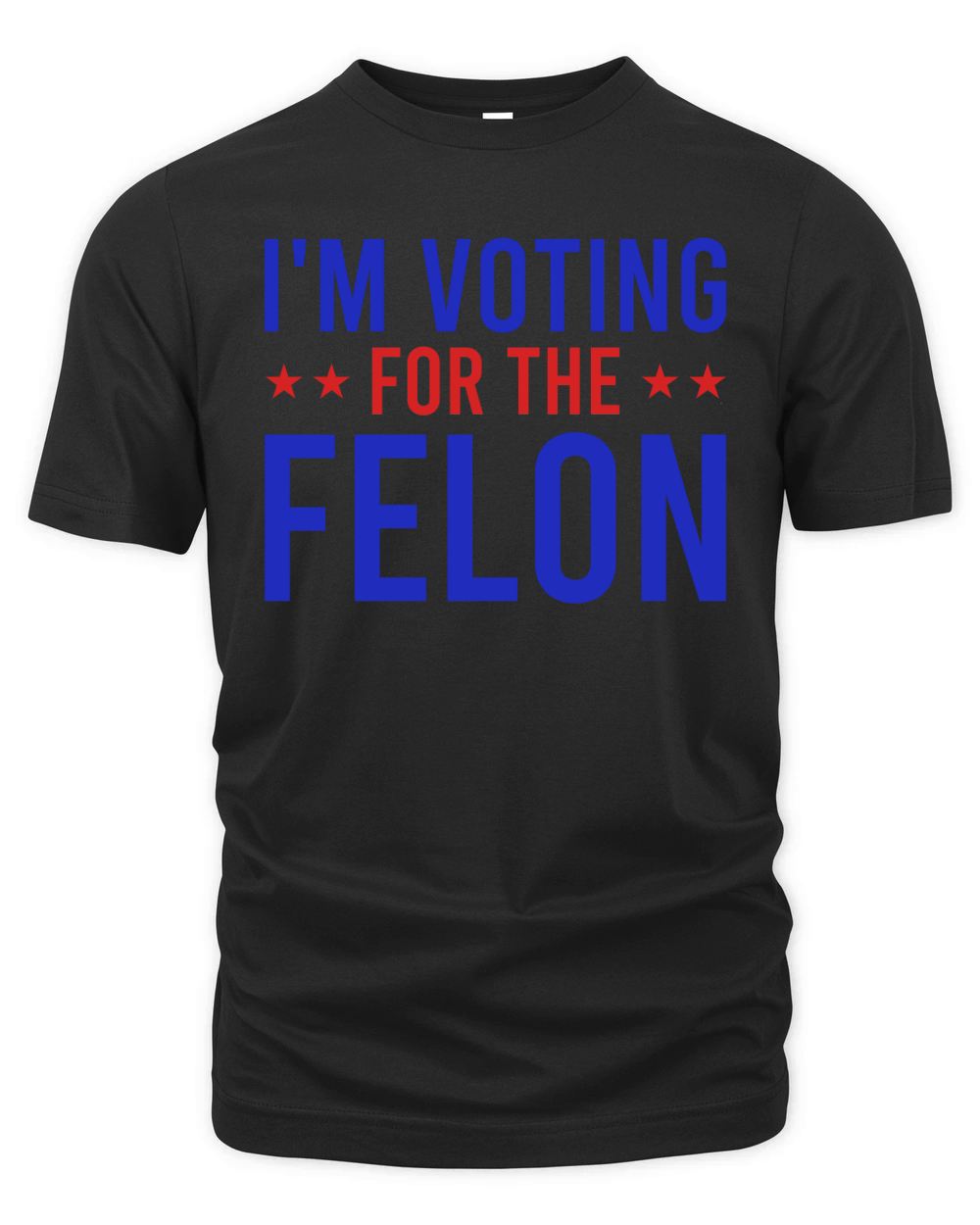 Im Voting For The Felon Organic Unisex T-shirt