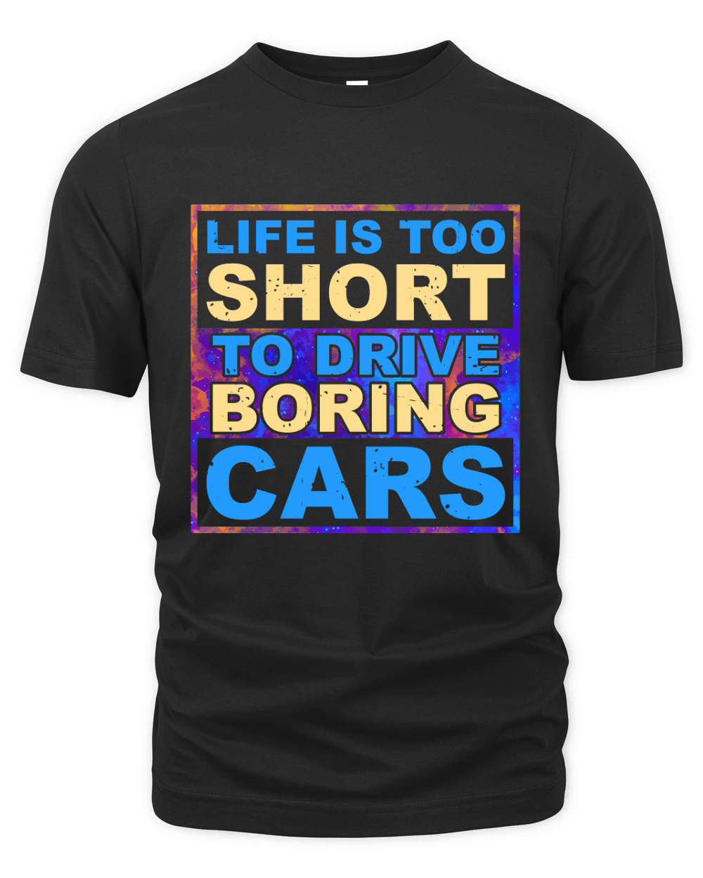 Life is Too Short to Drive Boring Cars Organic Unisex T-shirt