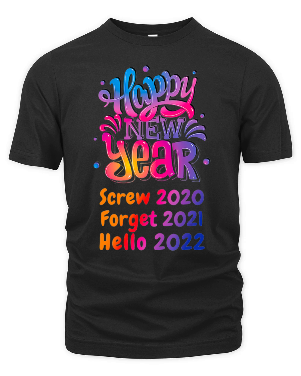 Screw 2020 Forget 2021 Hello 2022 Funny New Years Organic Unisex T-shirt