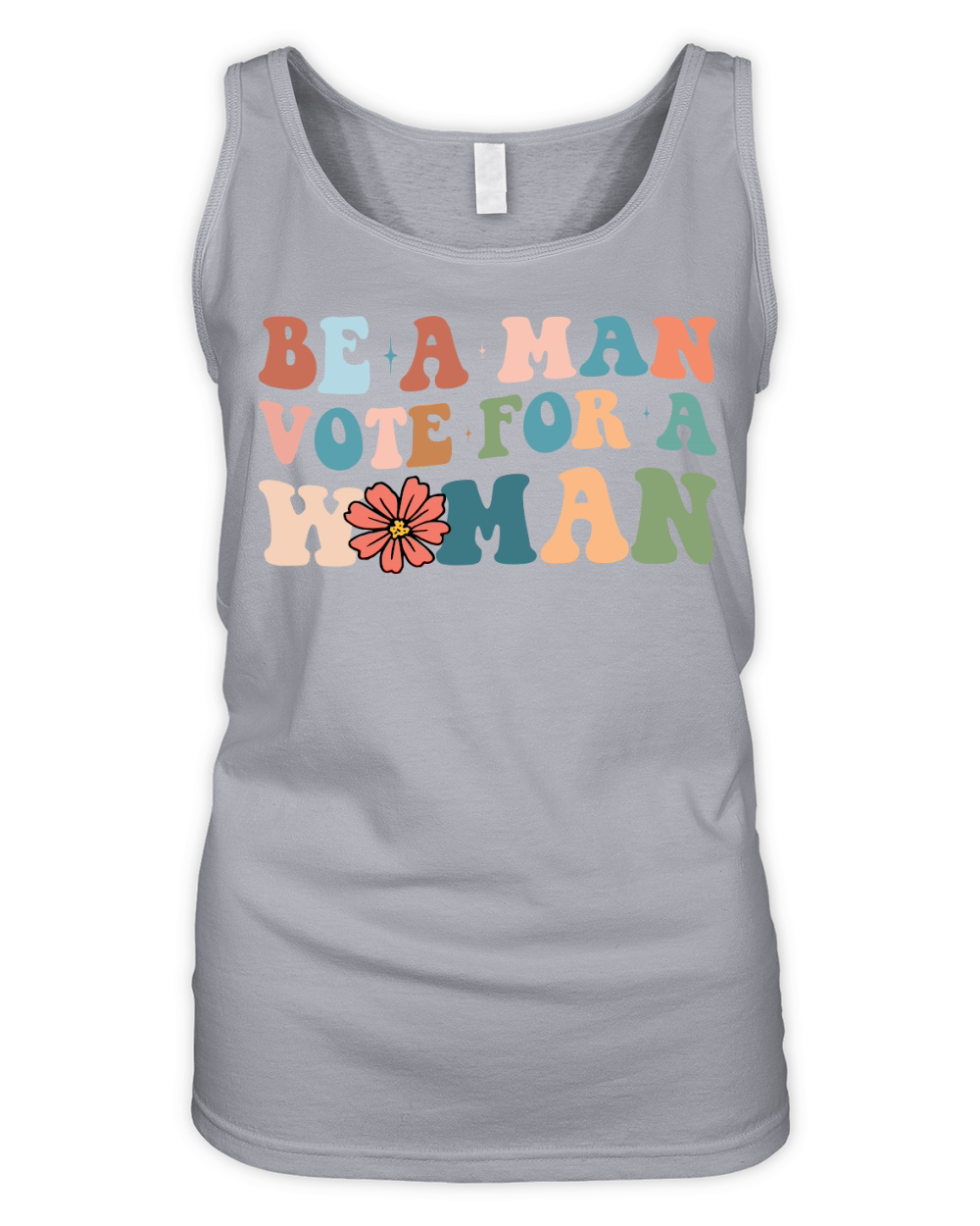 Be A Man Vote For A Woman Organic Women's Tank Top