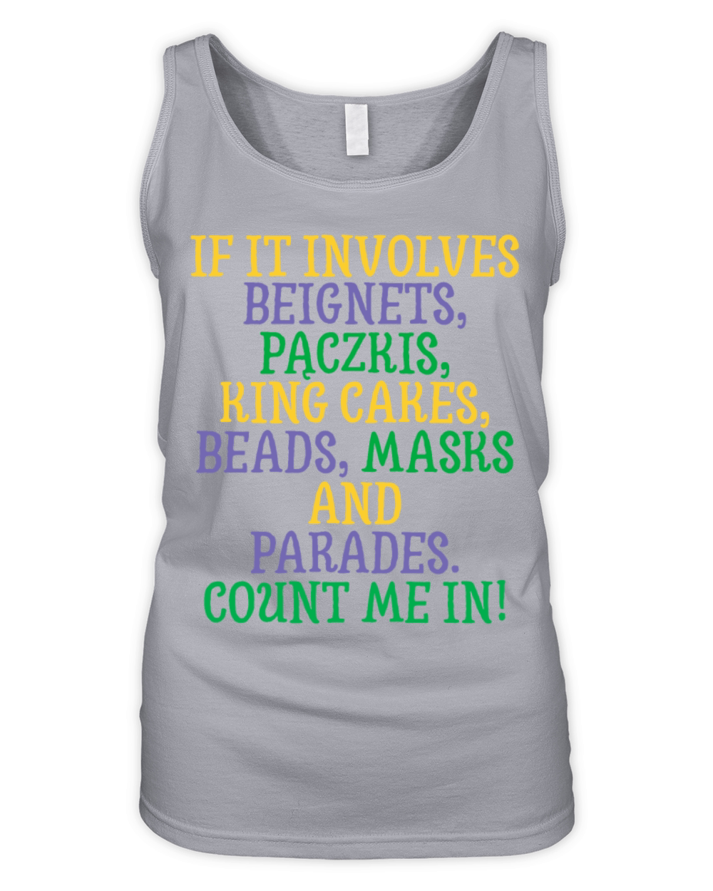 If It Involves Mardi Gras Count Me In Funny Festiv Organic Women's Tank Top
