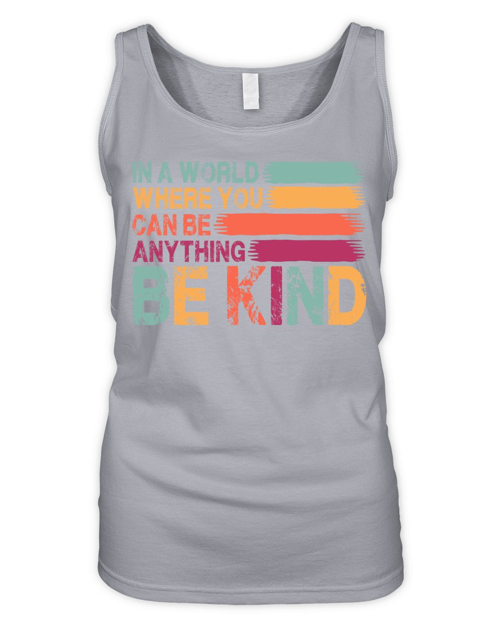 In A World Where You Can Be Anything Be Kind Organic Women's Tank Top