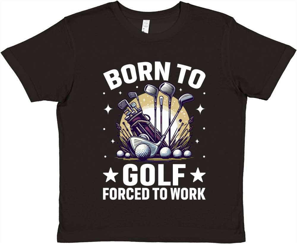 Born to golf forced to work Premium Kids Crewneck T-shirt