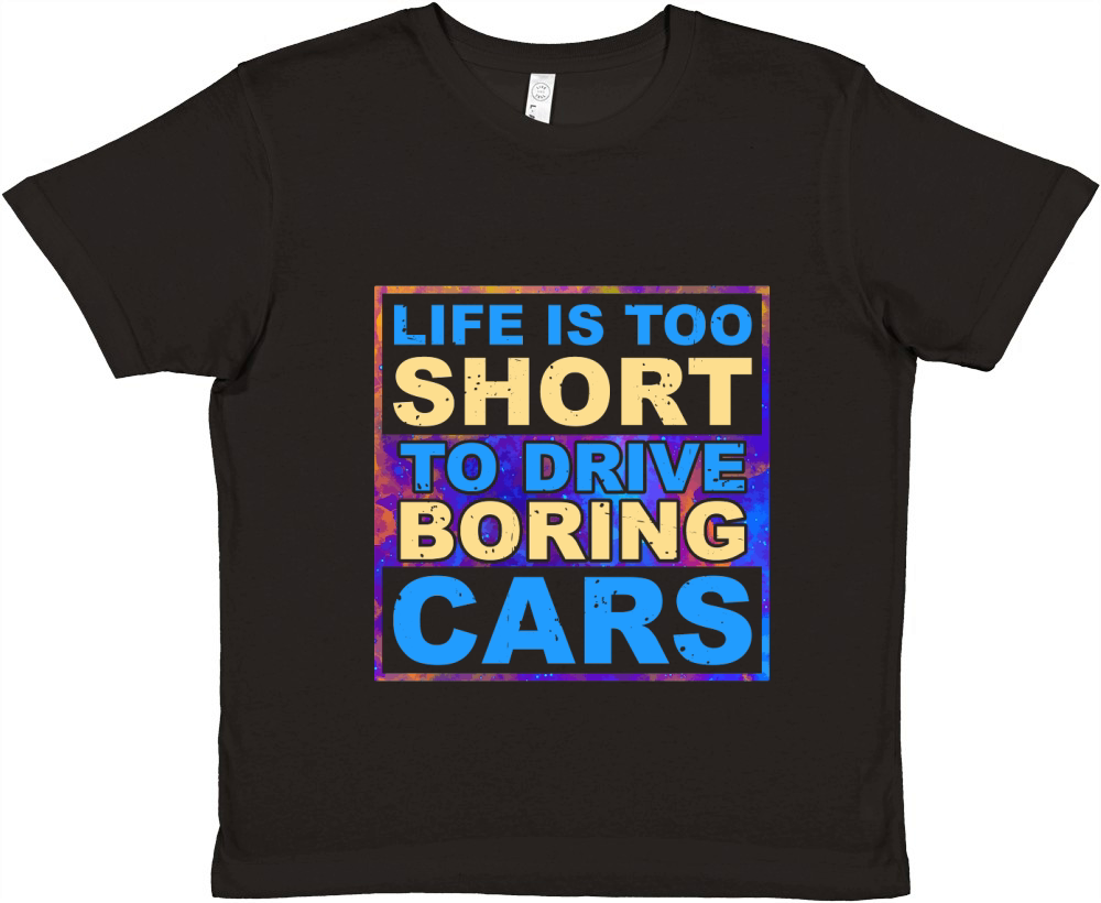 Life is Too Short to Drive Boring Cars Premium Kids Crewneck T-shirt