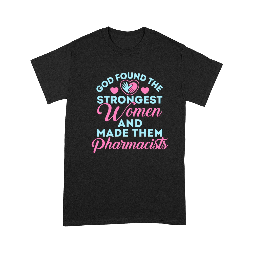 God Found Strongest Women Pharmacist Cute Premium T-shirt