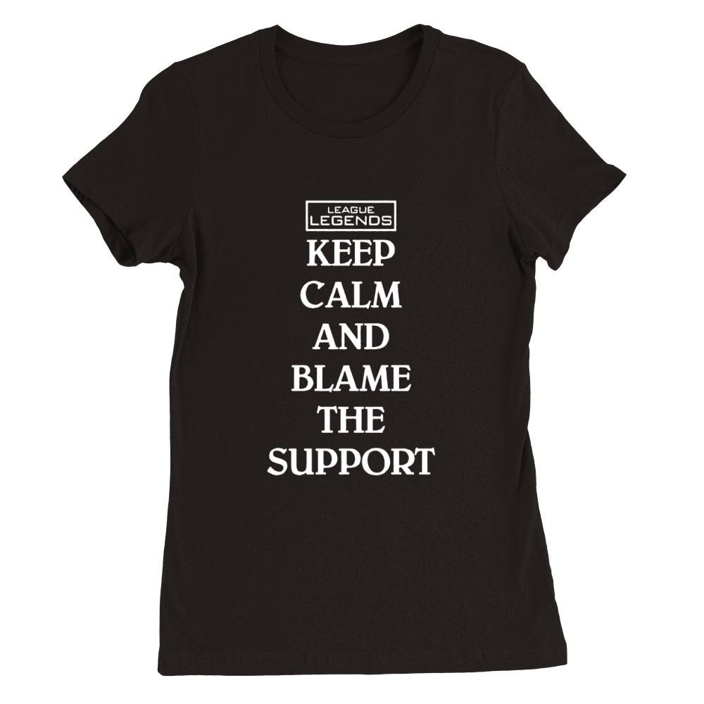 league legends keep calm and blame the support Premium Womens Crewneck T-shirt
