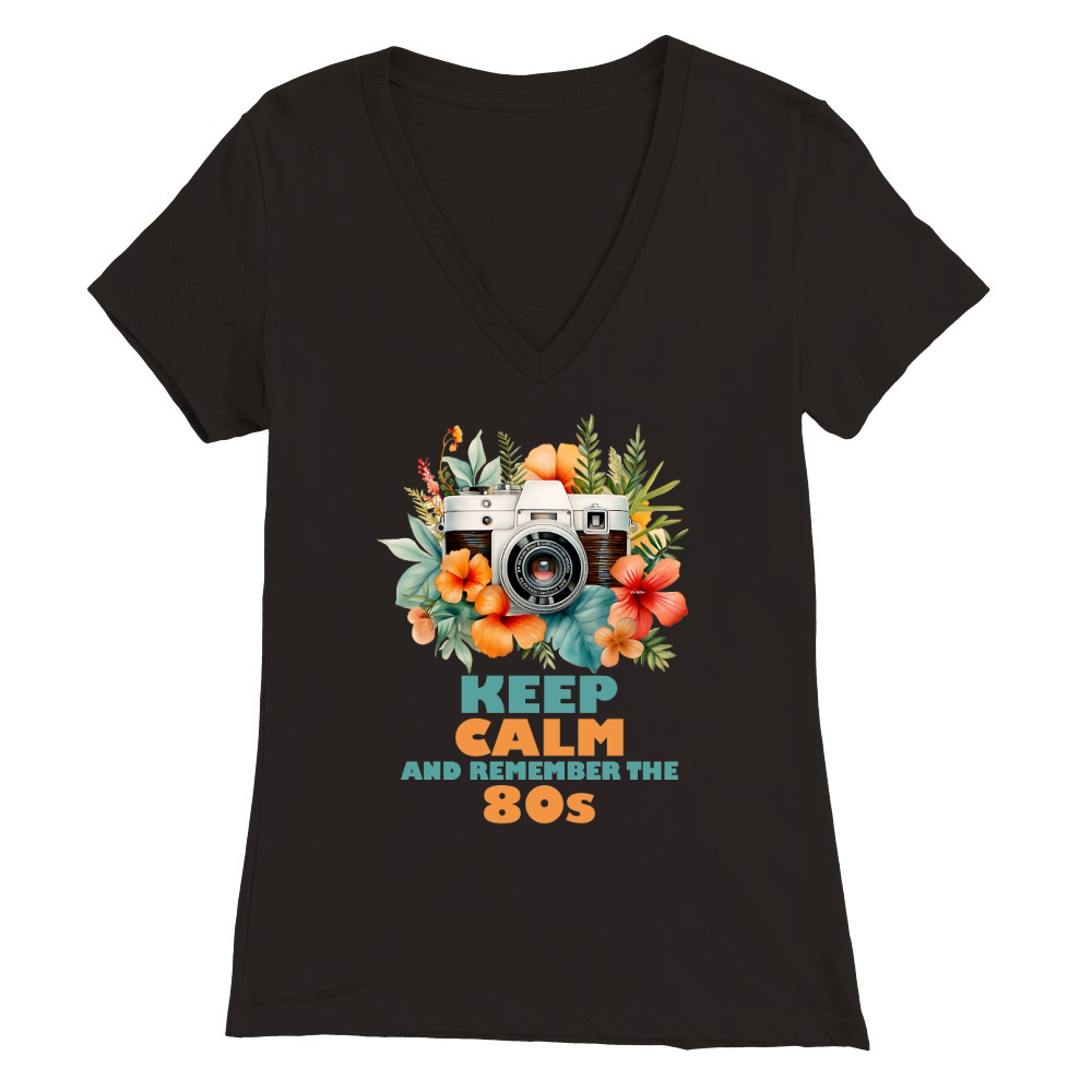 Keep Calm And Remember The 80s Premium Womens V-Neck T-shirt