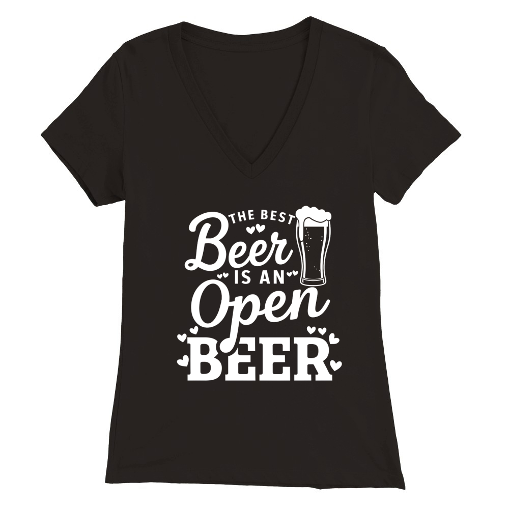 The best beer is an open beer Premium Womens V-Neck T-shirt