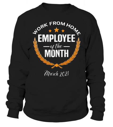 March 2021 HomeOffice Staff Of The Month Sweatshirt Unisex