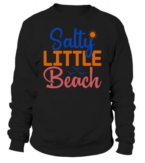 Salty little beach 1 Sweatshirt Unisex