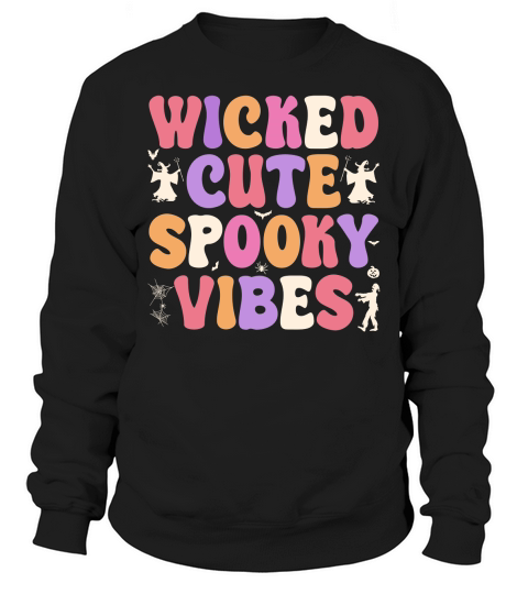 wicked cute spooky vibes Sweatshirt Unisex