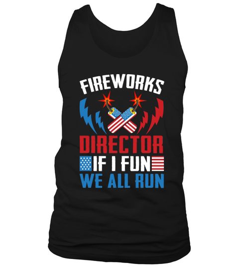 Fireworks Director If I Fun we All Run Tank Top Unisex