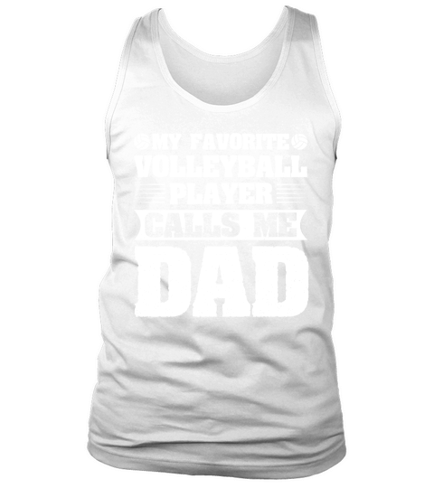My Favorite Volleyball Player Calls Me Dad 02 Tank Top Unisex