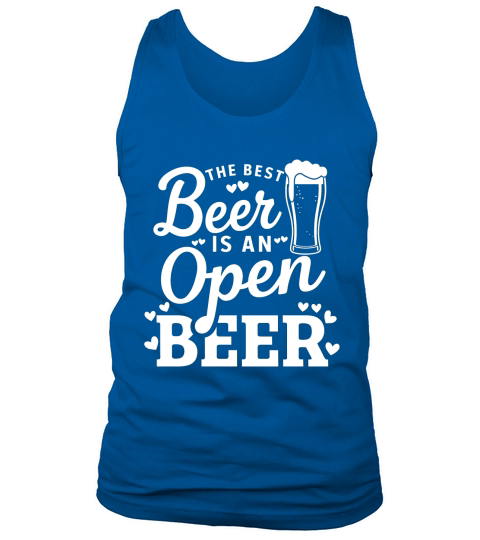 The best beer is an open beer Tank Top Unisex