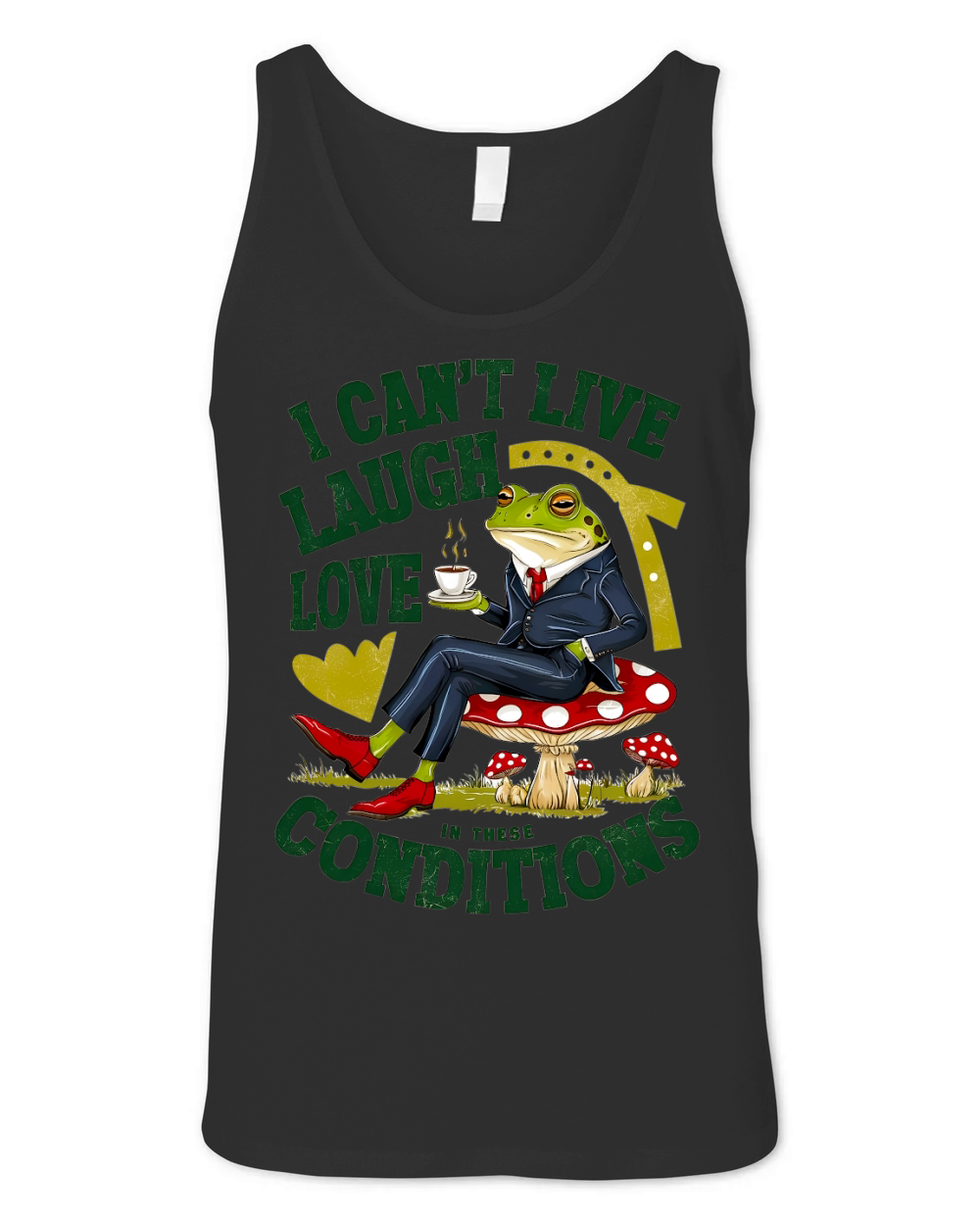 I Cant Laugh Love In These Conditions 02 Unisex Jersey Tank