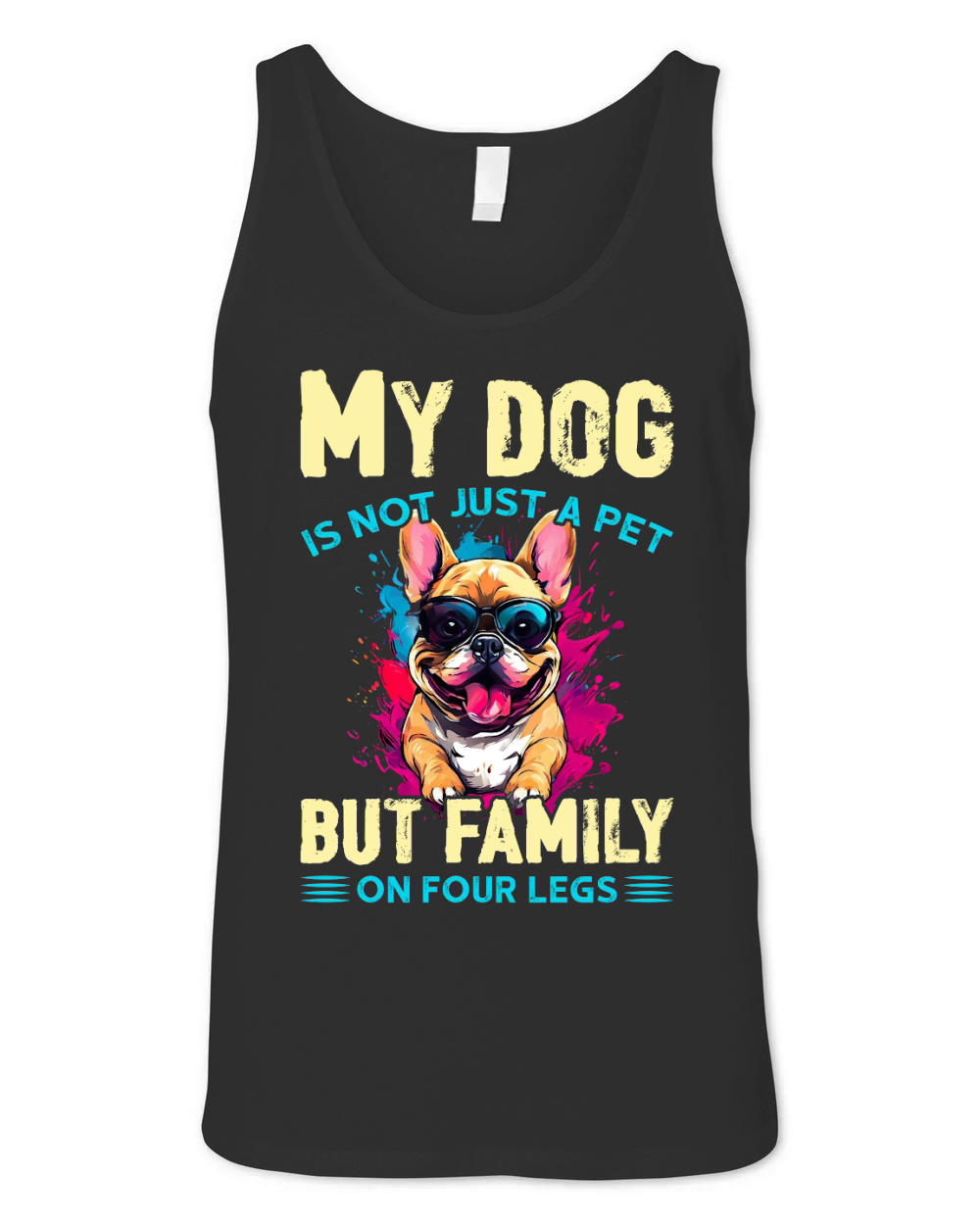 My dog is not just a pet but family on four legs Unisex Jersey Tank