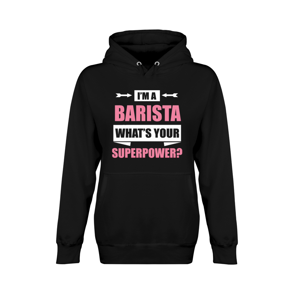 Im A BARISTA Whats Your Superpower Classic T-Shi Unisex Premium Pullover Hoodie