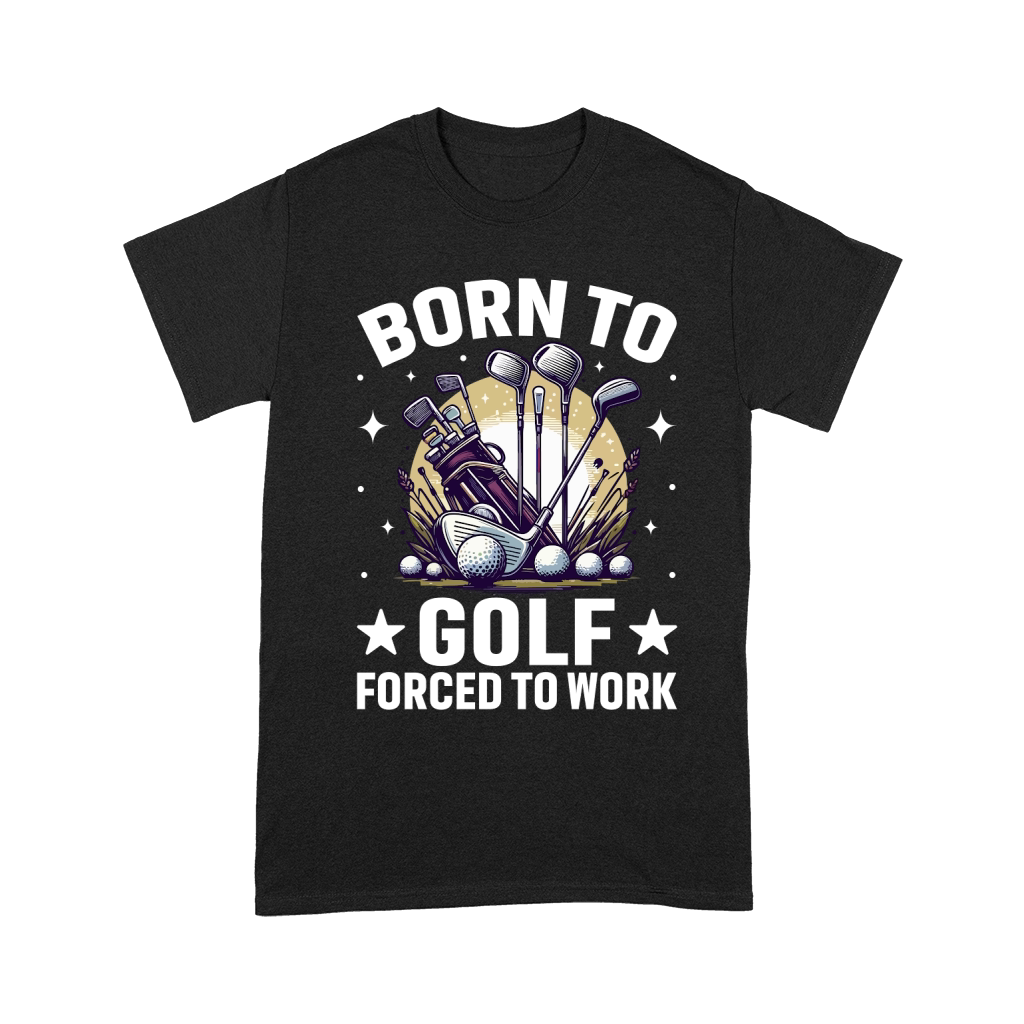 Born to golf forced to work Unisex T-Shirt