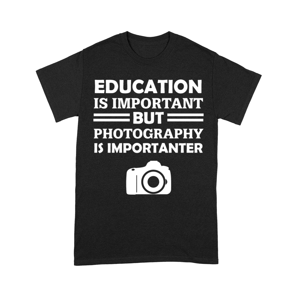 Education Is Important But Photography Is Importan Unisex T-Shirt