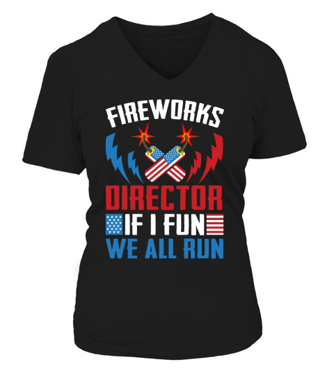Fireworks Director If I Fun we All Run V-neck T-Shirt Woman