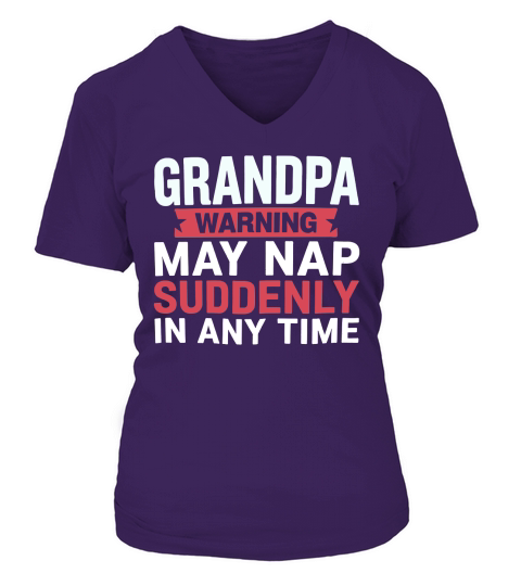 Grandpa warning may nap suddenly in any time V-neck T-Shirt Woman