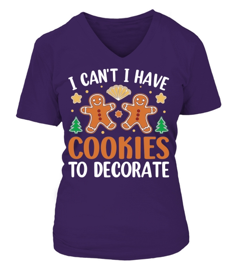 I Cant I Have Cookies To Decorate V-neck T-Shirt Woman