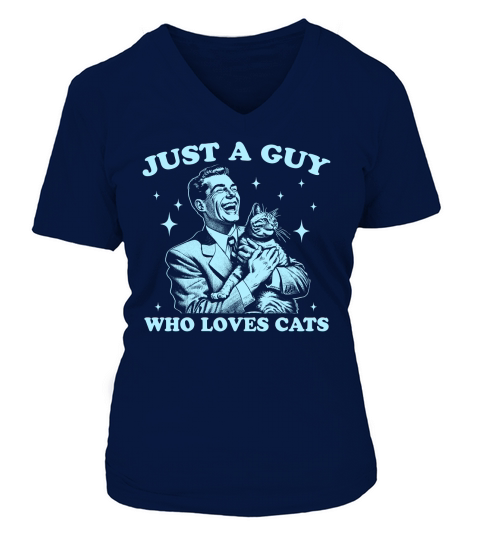 Just A Guy Who Loves Cats D Sky V-neck T-Shirt Woman