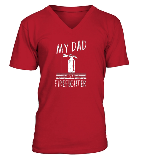 My dad is a firefighter - fire department V-Neck T-shirt
