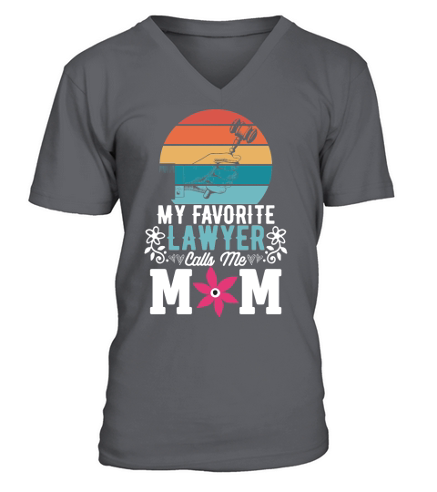 My Favorite Lawyer Calls Me Mom V-Neck T-shirt