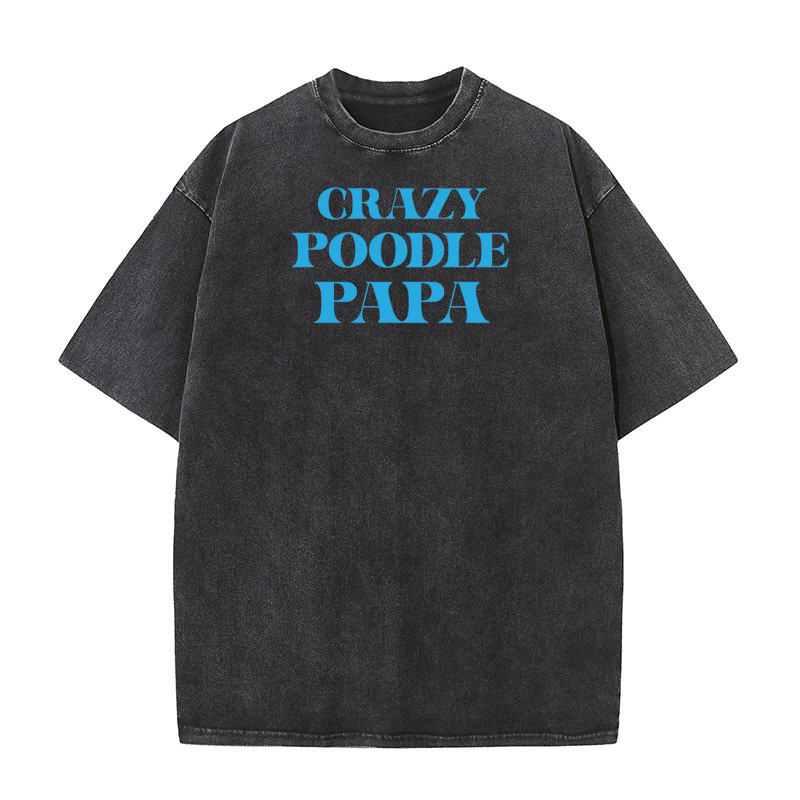 Crazy poodle papa 02 Washed T-Shirt
